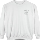 Handle With Care Sweatshirt