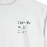 Handle With Care Sweatshirt